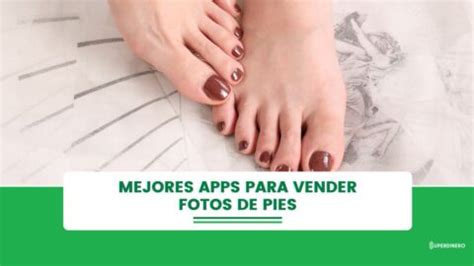 cual es la app para vender fotos de pies|4 aplicaciones para vender fotos de tus pies 